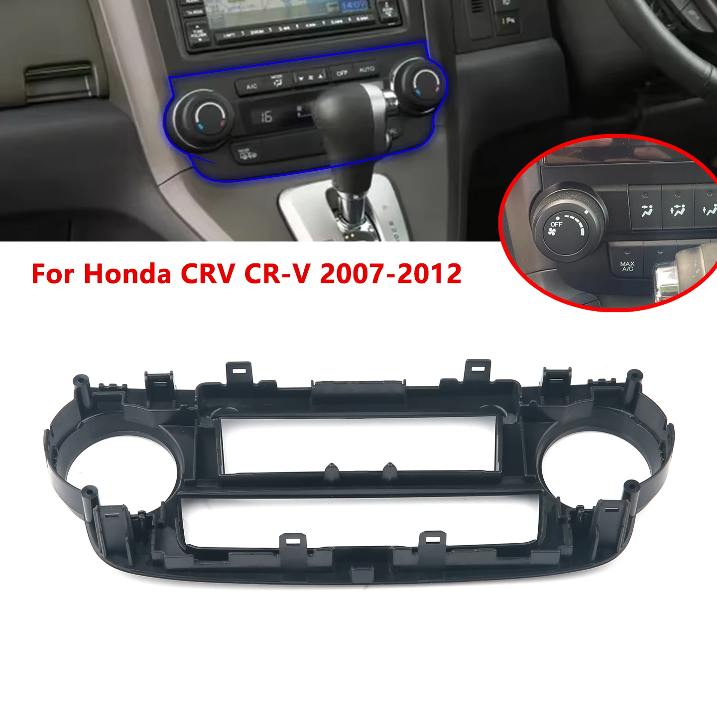 

Car Fascia A/C Air Conditioning Panel for Honda CRV CR-V 2007-2012 Dash Kit Install Facia Console Bezel Adapter Plate Trim Cover