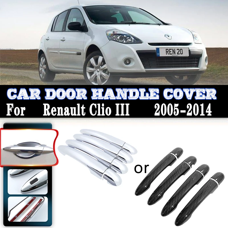 For Renault Clio III 3 2005~2014 Car Door Carbon Fiber Handles Cover Or Chrome Gloss Door Handles Cover Trim Set Car Accessories