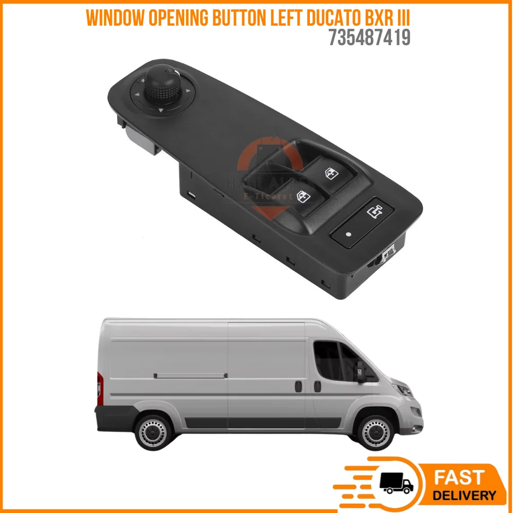 FOR WINDOW OPENING BUTTON LEFT DUCATO BXR III OEM 735487419 SUPER QUALITY HIGH SATISFACTION AFFORDABLE PRICE FAST DELIVERY