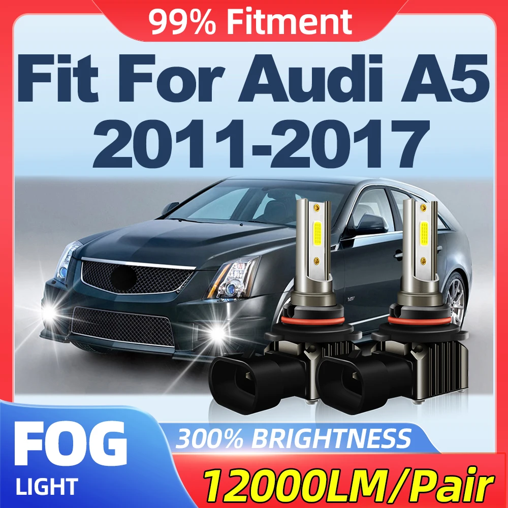 

Fit For Audi A5 2011 2012 2013 2014 215 2016 2017 200W Auto Fog Lights 24000LM Super Bright LED Fog Lamps 12V 6000K White