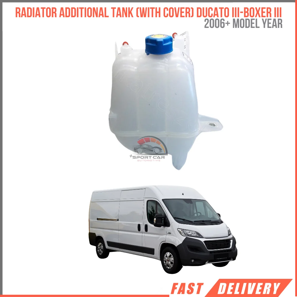 FOR RADIATOR ADDITIONAL TANK (WITH COVER) DUCATO III-BOXER III 2006 + 1340758080-1323.Y3 happy car parts high quality