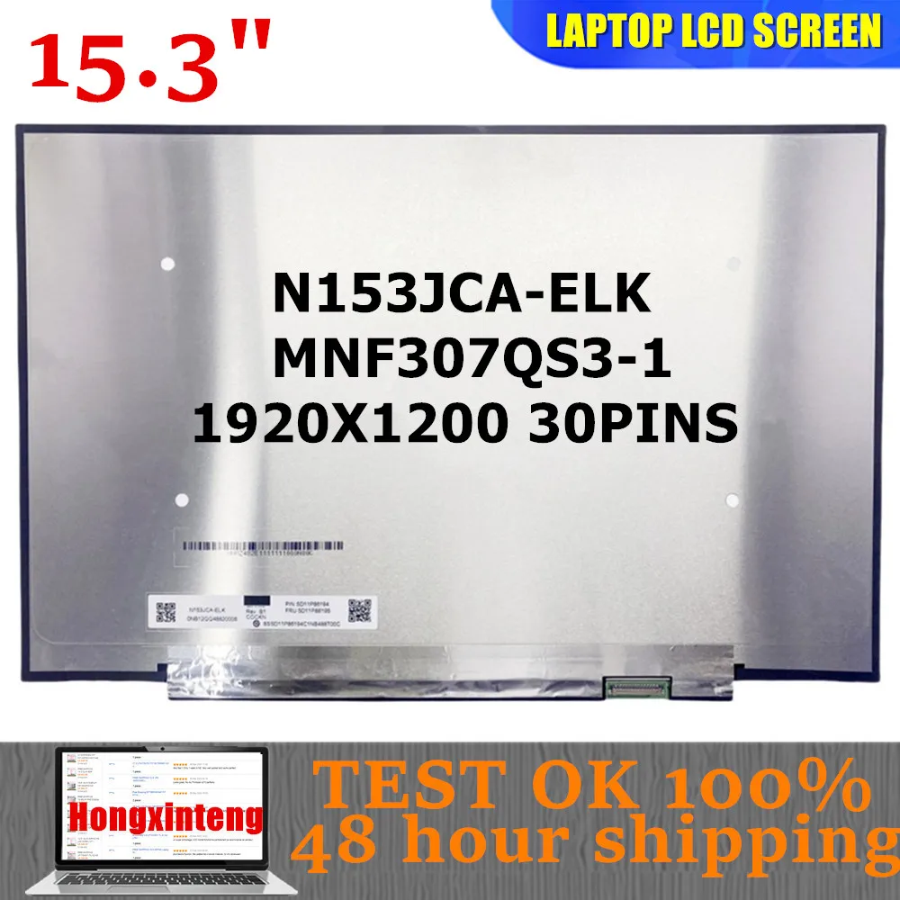 

N153JCA-ELK MNF307QS3-1 оригинальный новый 15,3-дюймовый экран для ноутбука 1920 × 1200 30 контактов для Lenovo IdeaPad Slim 3 15IRH10 15IRH10R 15IRU10