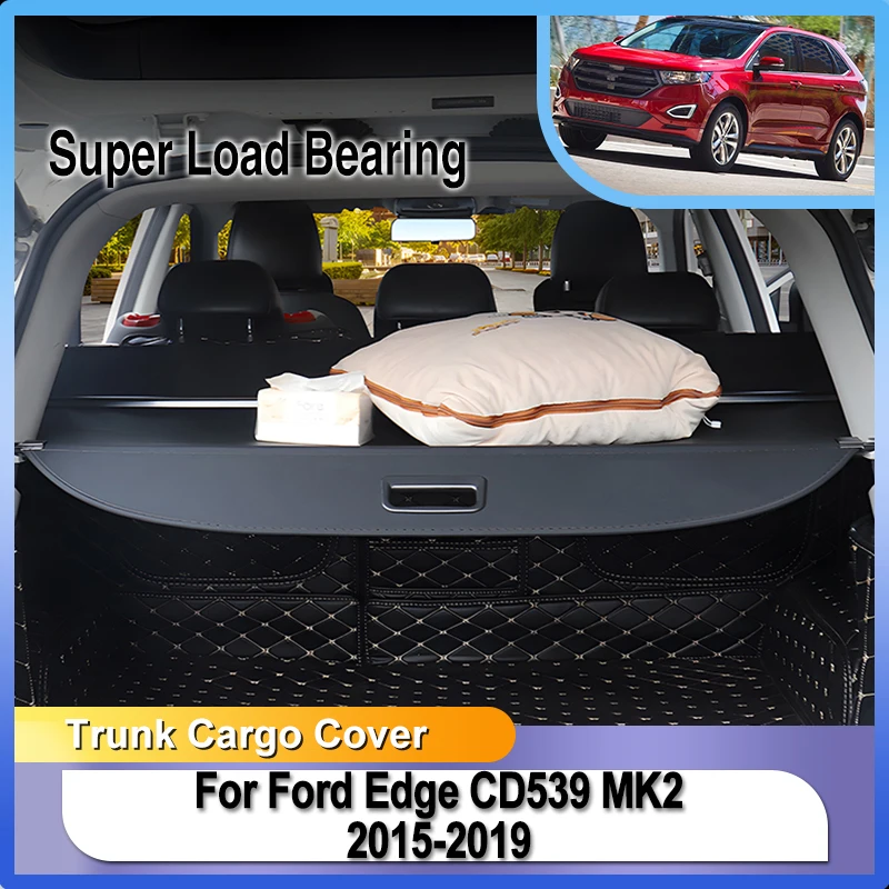 For Ford Edge CD539 Endura MK2 2015 2016 2017 2018 2019 Rear Trunk Car Security Cargo Cover Shield Auto Accessories Trunk Cargo