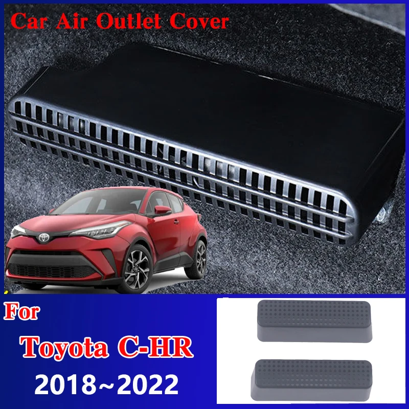 Car Air Outlet Cover For Toyota C-HR 2022 Accesories CHR C HR AX10 2018~2021 Under Seat Dust Vent Protect Conditioner Decoration