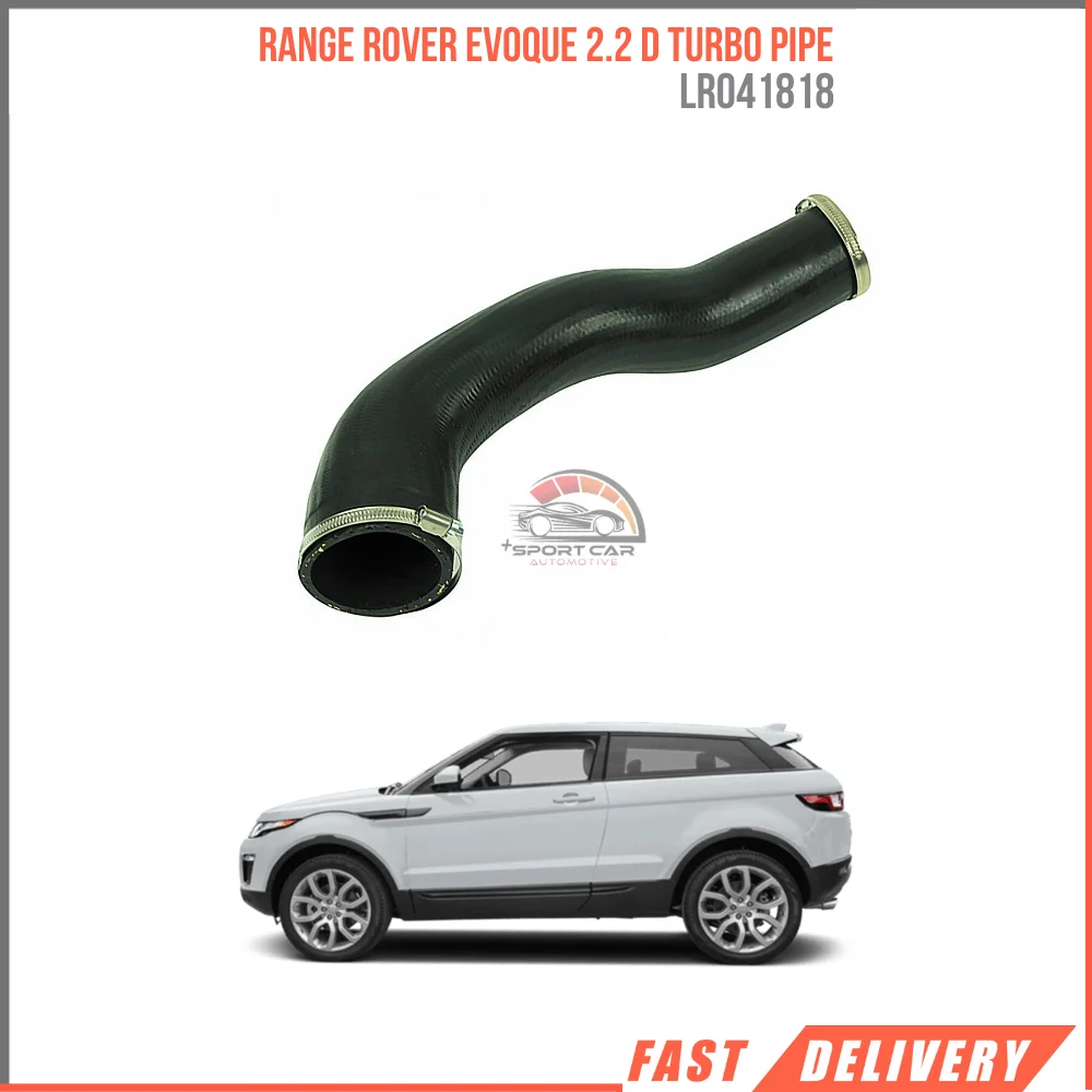 

FOR RANGE ROVER EVOQUE 2.2 D TURBO PIPE LR041818 HIGH QUALITY CAR PARTS REASONABLE PRICE DURABLE SATISFACTION