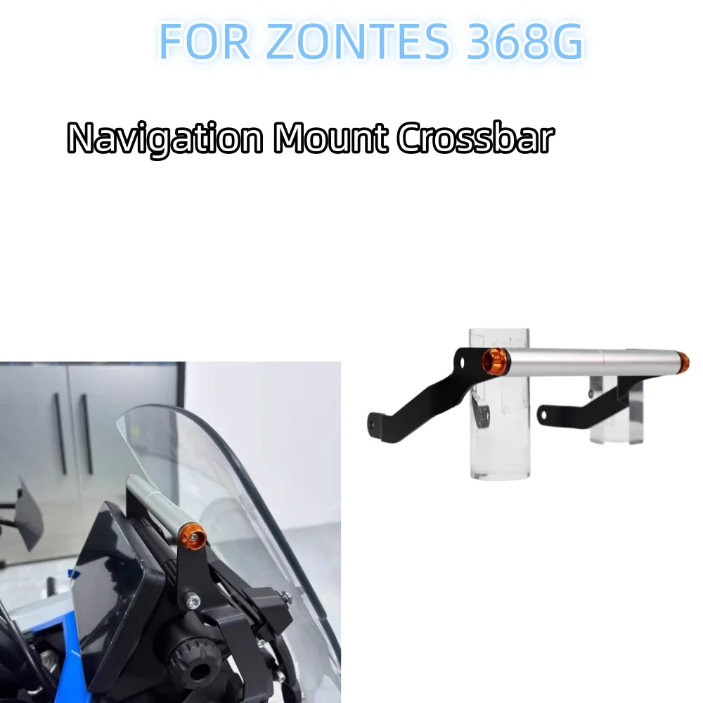 

For ZONTES 368G G368 368 G Motorcycle Accessory Holder Navigation Bracket Bar Mobile Phone Bracket GPS Front Stand