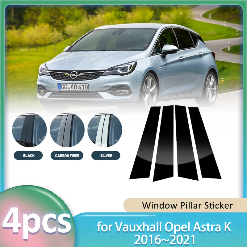 

Window Trim Sticker for Vauxhall Opel Astra K 2016~2021 2017 Car PC Material B C Pillar Post Cover Door Decal Part Accessories