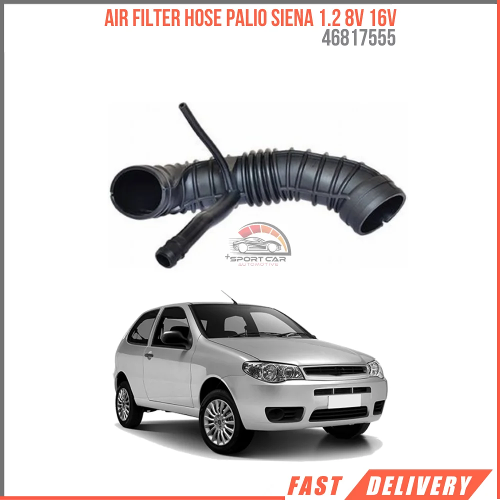 FOR AIR FILTER HOSE PALIO SIENA 1.2 8V 16V 46817555 REASONABLE PRICE HIGH QUALITY VEHICLE PARTS DURABLE FAST SHIPPING