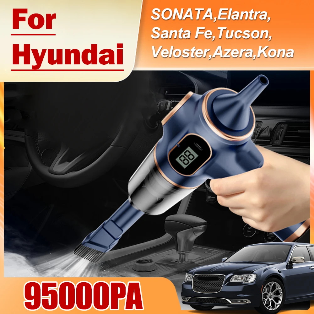 Handheld Wireless Car Vacuum Cleaner For Home and Car 95000pa For Hyundai SONATA,Elantra,Santa Fe,Tucson,Veloster,Azera,Kona