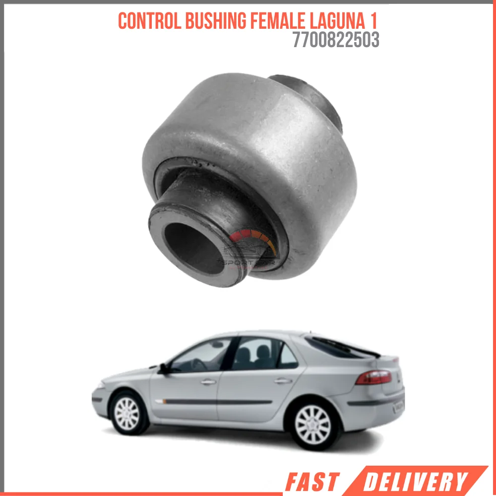 

FOR CONTROL BUSHING FEMALE LAGUNA 1 7700822503 HIGH QUALITY CAR PARTS SATISFACTION FAST SHIPPING REASONABLE PRICE