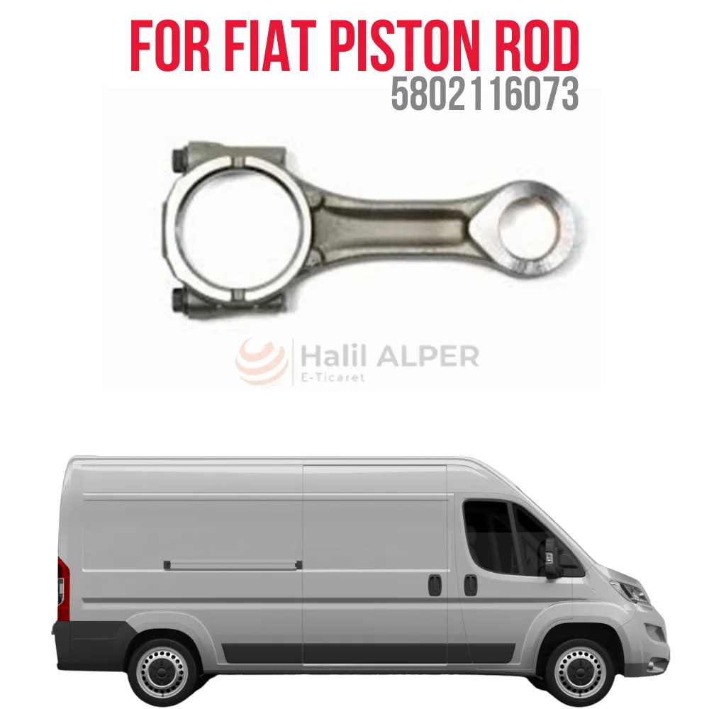 

FOR PISTON ROD DUCATO III IVECO DAILY KARSAN JEST 2.3JTD 2014- EURO 6 OEM 5802116073 PRICE SUPER QUALITY HIGH SATISFACTION AFFOR