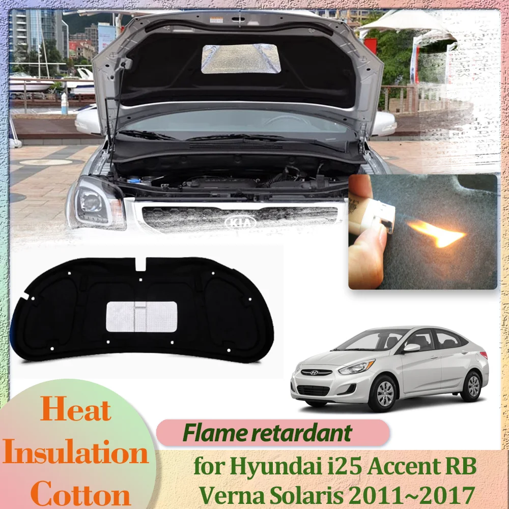 Hood Engine Cover for Hyundai i25 Accent RB Verna Solaris 2011~2017 Insulation Liner Cotton Soundproof Trunk Heat Mat Accessorie