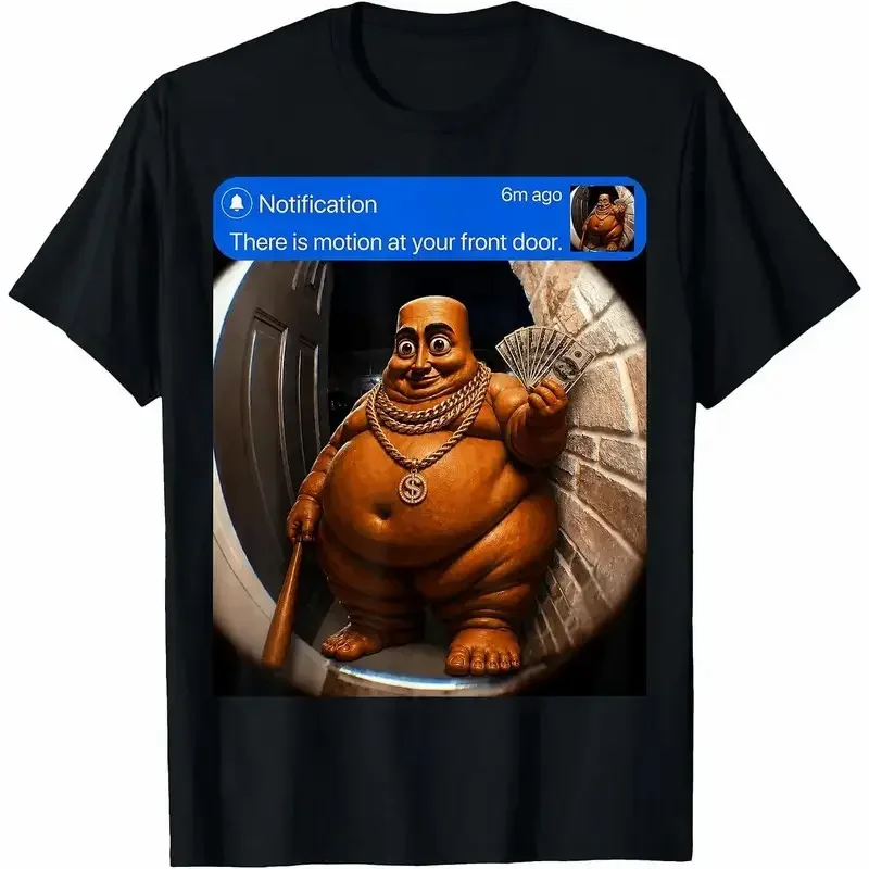 100% Cotton Graphic T-Shirt There Is Motion at Your Front Door Tung Tung Sahur Fat T-Shirt Unisex Clothing Streetwear