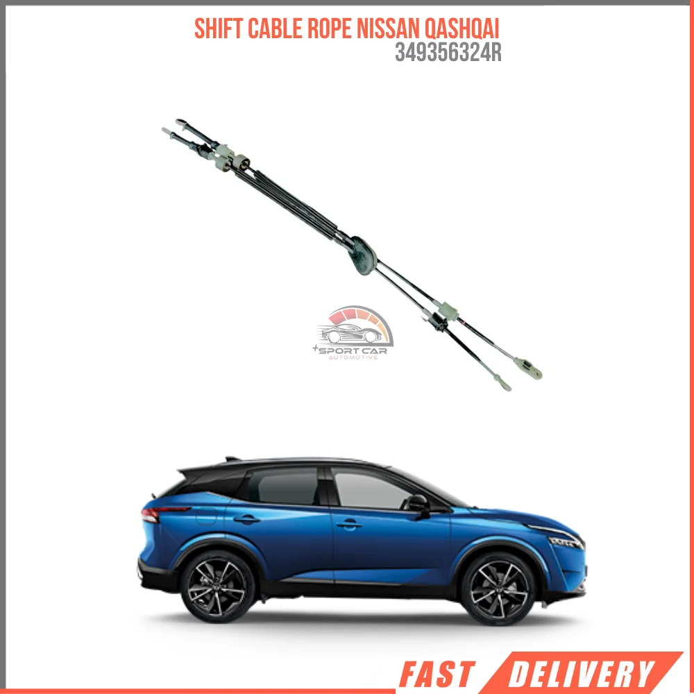 FOR SHIFT CABLE ROPE 349356324R NISSAN QASHQAI HIGH QUALITY VEHICLE PARTS FAST SHIPPING SATISFACTION