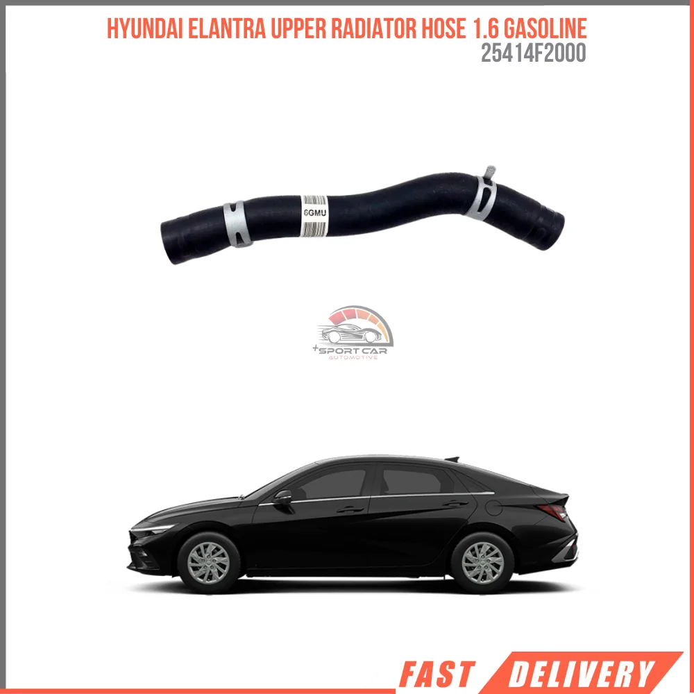 FOR HYUNDAI ELANTRA UPPER RADIATOR HOSE 1.6 GASOLINE 25414 F2000 HIGH QUALITY VEHICLE PARTS FAST SHIPPING SATISFACTION