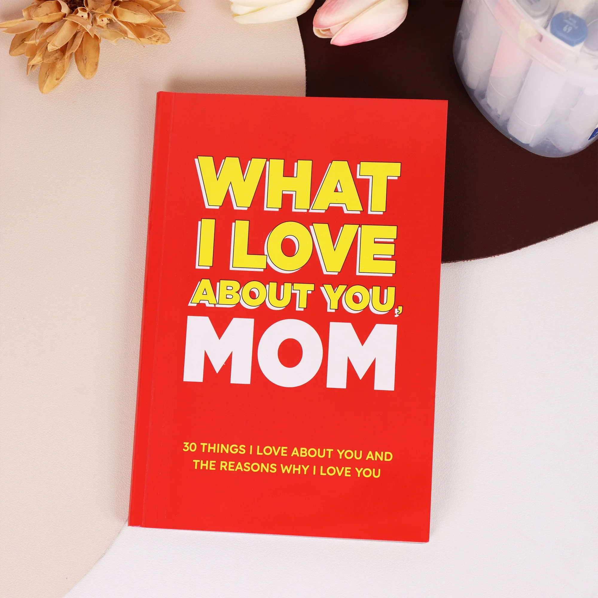30 Things I Love about You Mom Journal - Fill-In-The-Blank Creative Gift Book to Express Your Appreciation And Love for Mom