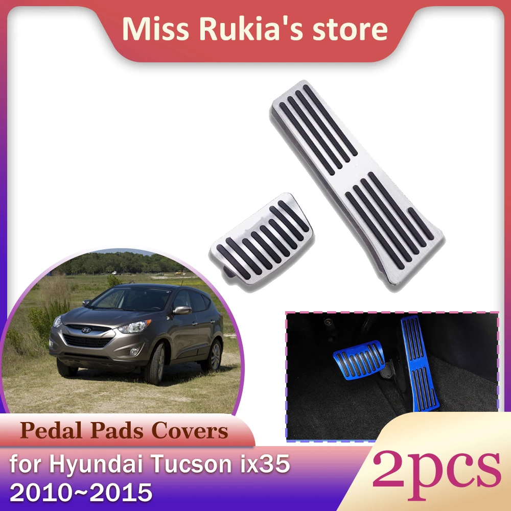 Car Stainless Steel Pedal for Hyundai Tucson ix35 LM 2010~2015 No Drilling Anti-Slip Brake Footrest Pad Cover Cap Accessories