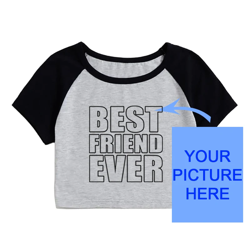 BEST FRIEND EVER T Shirt Customize Picture Print Crop Tops DIY Custom Graphic Y2K Baby Tees Streetwear Fashion Women's Tshirt