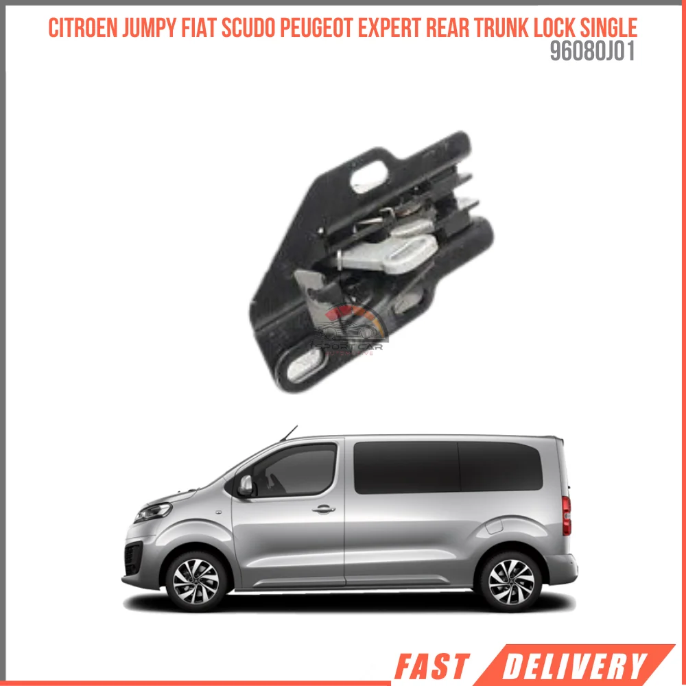 FOR CITROEN JUMPY FIAT SCUDO PEUGEOT EXPERT REAR TRUNK LOCK SINGLE 96080 J01 REASONABLE PRICE HIGH QUALITY VEHICLE PARTS