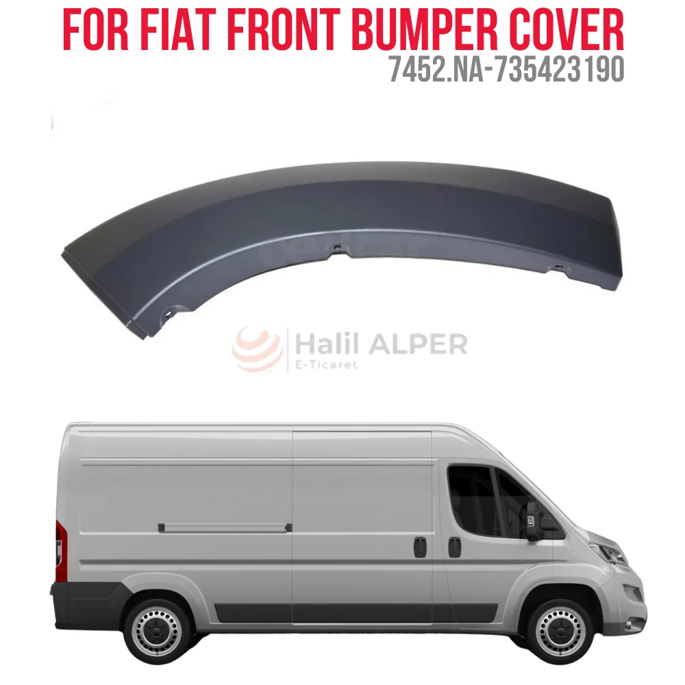 FOR ON BUMPER COVER RIGHT DUCATO BOXER III OEM 7452.NA-735423190 SUPER QUALITY HIGH SATISFACTION REASONABLE PRICE FAST DELIVERY