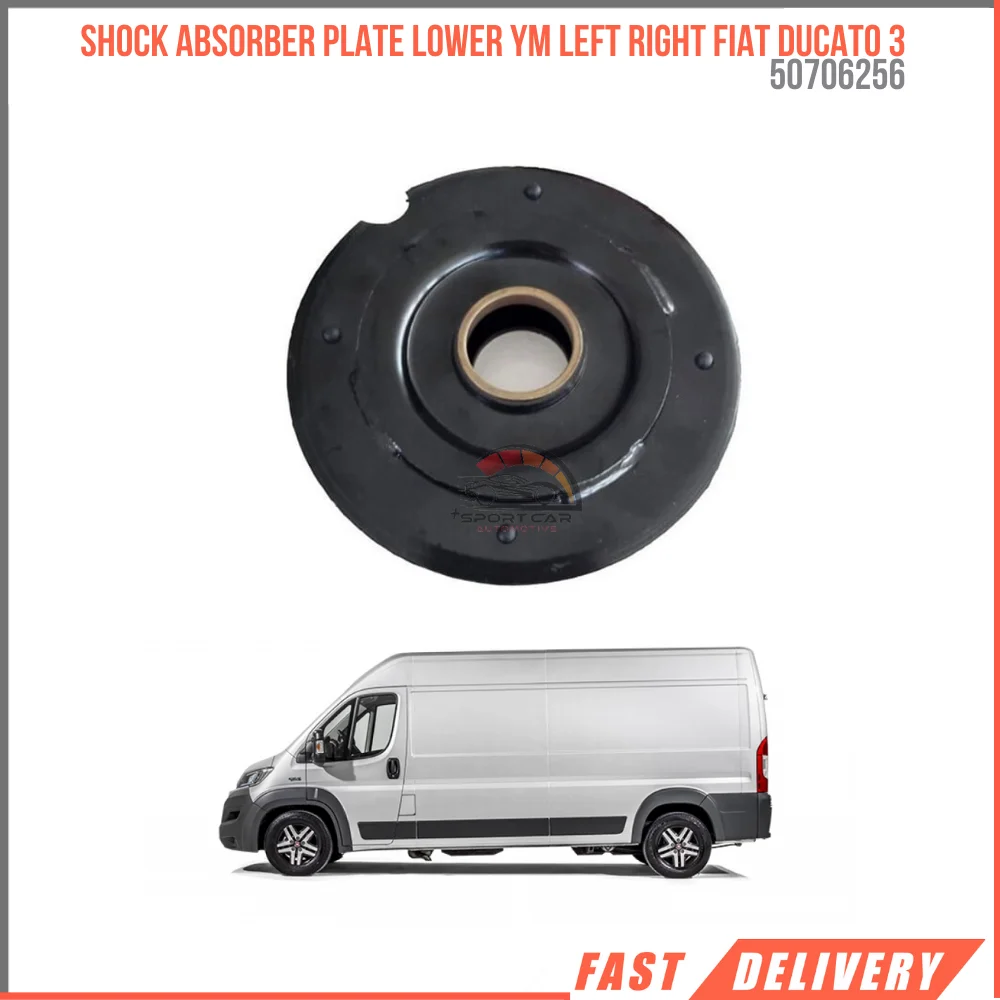 

FOR SHOCK ABSORBER PLATE LOWER YM LEFT RIGHT FIAT DUCATO 3 50706256 REASONABLE PRICE DURABLE SATISFACTION HIGH QUALITY