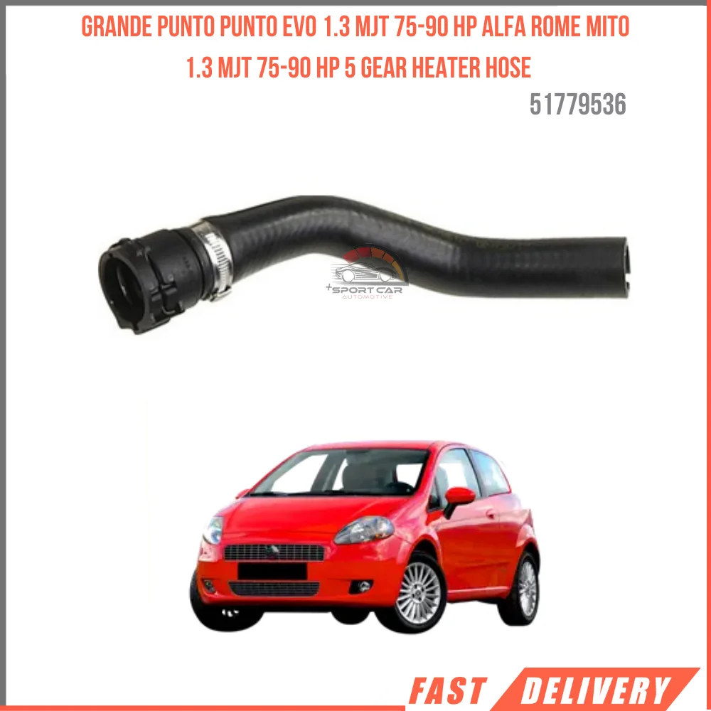 

FOR GRANDE PUNTO PUNTO EVO 1.3 MJT 75-90 HP ALFA ROME MITO 1.3 MJT 75-90 HP 5 GEAR HEATER HOSE 51779536 REASONABLE PRICE