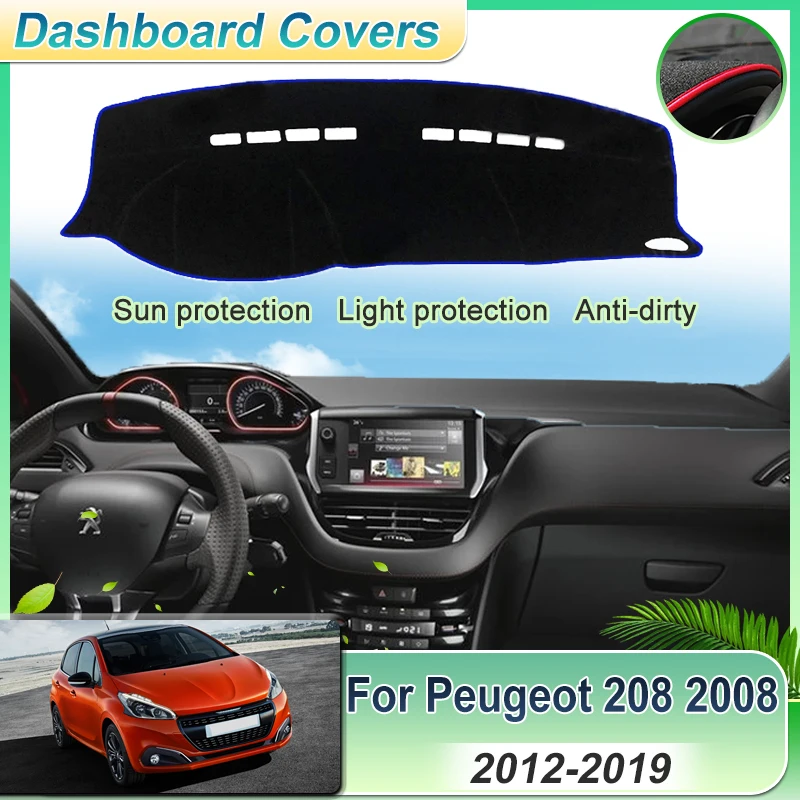 For Peugeot 208 2008 2012~2019 2018 2017 2016 2015 Accessories Car Center Console Dashmat Carpet Dustproof Dashboard Cover Pad