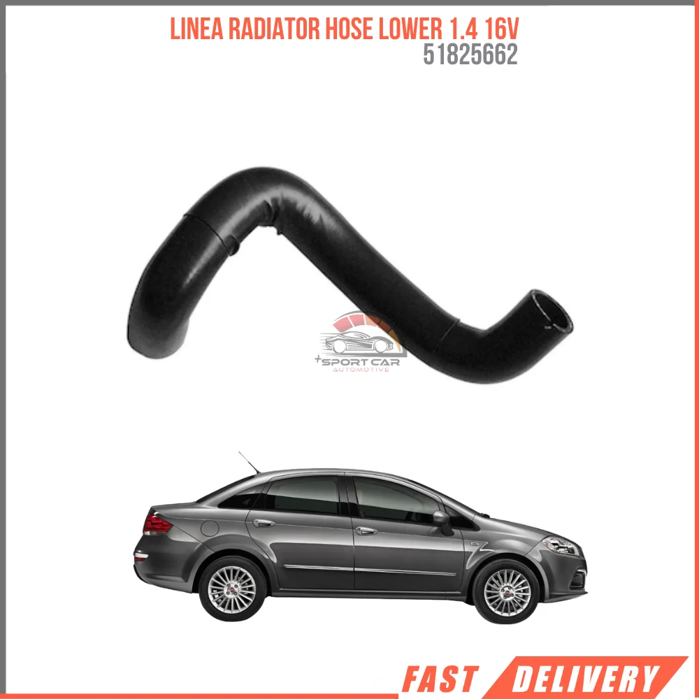 FOR LINEA RADIATOR HOSE LOWER 1.4 16V 51825662 REASONABLE PRICE DURABLE SATISFACTION FAST DELIVERY HIGH QUALITY