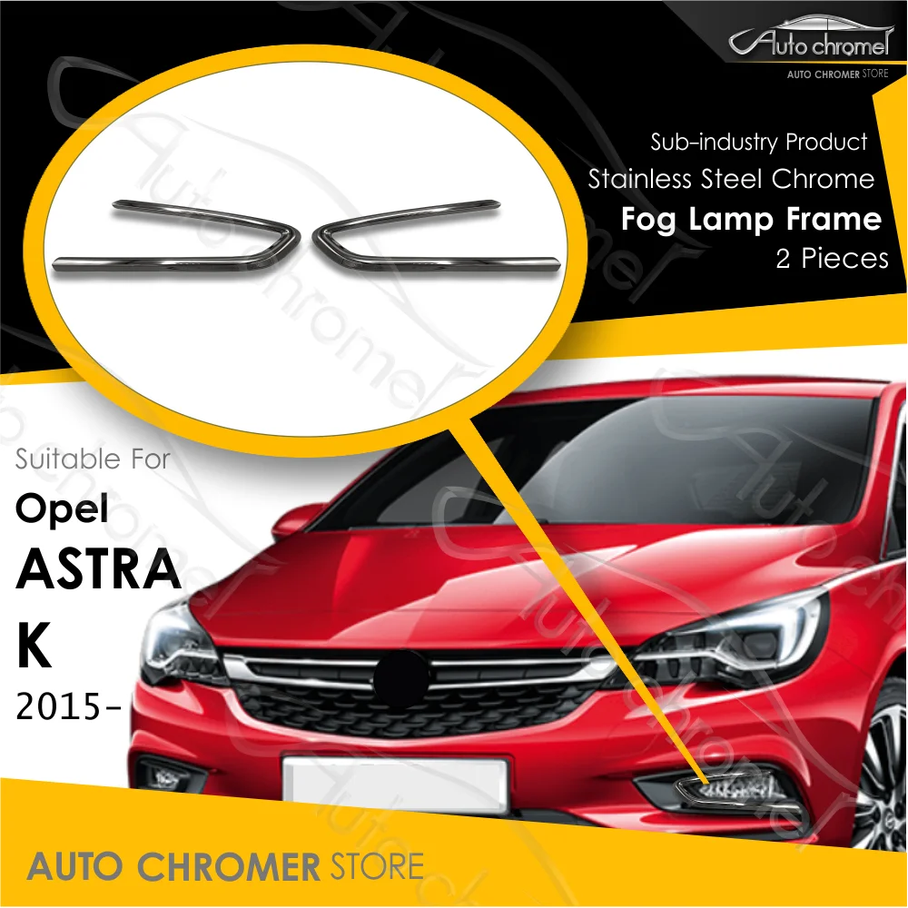 For Opel Astra K 2015 -, Vauxhall, Fog Lamp Frame,Aftermarket Product,Car Accessories,External Vehicle Parts,Tuning,Ext Pieces