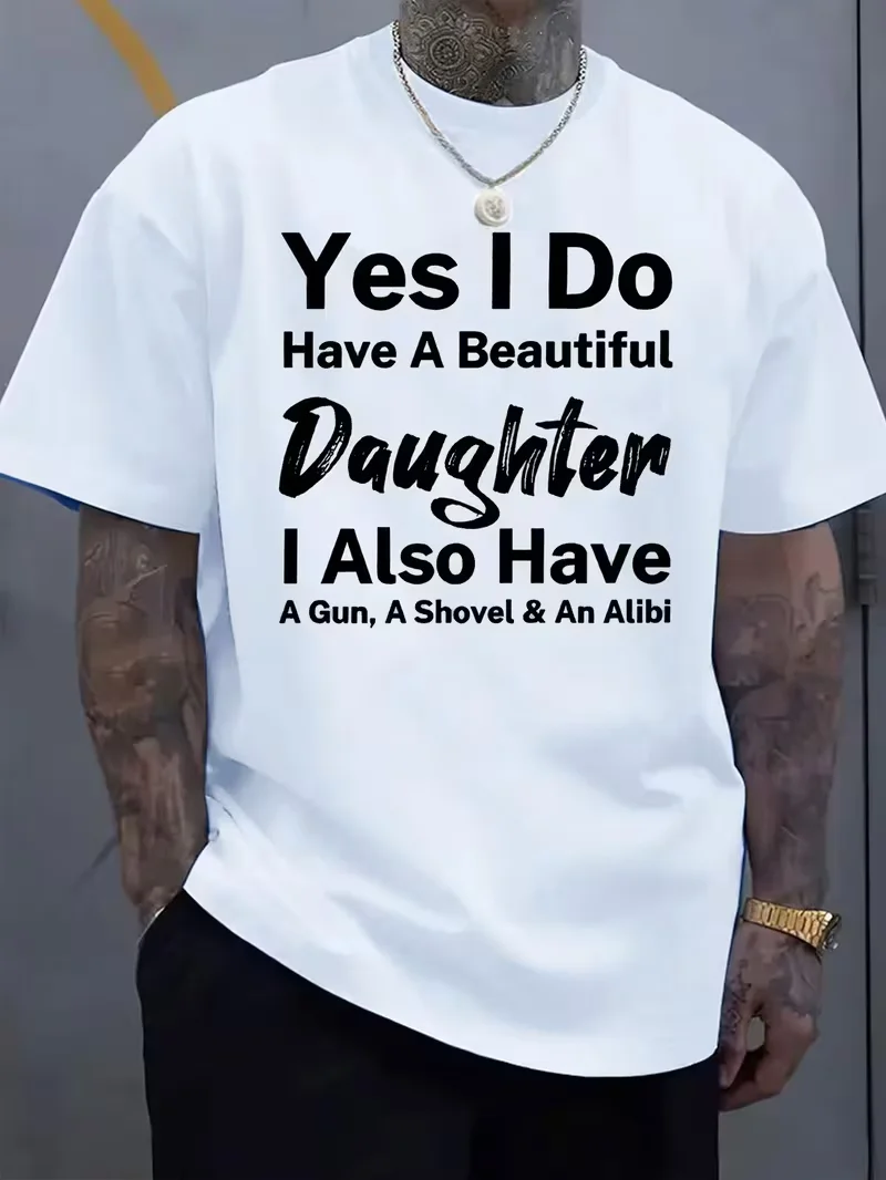 Yes I Do Have A Beautiful Daughter Funny Dad Graphic T‑Shirt, Humorous Father Quote Short Sleeve Tee for Men