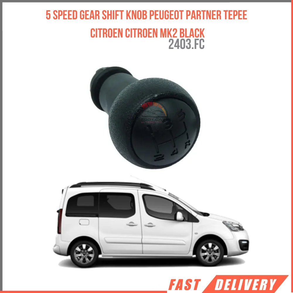 

For 5 Speed Gear Shift Knob 2403.FC Peugeot Partner Tepee Citroen MK2 Black High Quality Car Parts