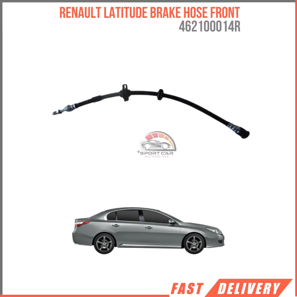 

FOR RENAULT LATITUDE BRAKE HOSE FRONT 462100014R HIGH QUALITY CAR PARTS AFFORDABLE PRICE SATISFACTION FAST SHIPPING