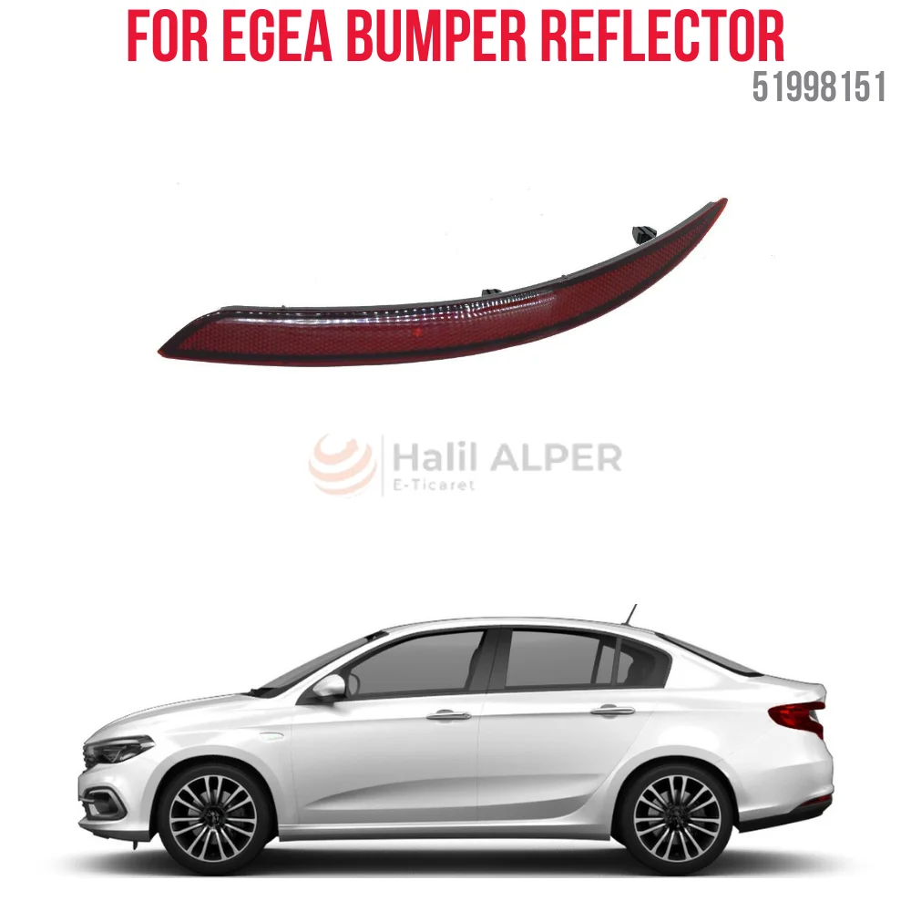 

For BUMPER REFLECTOR REAR LEFT EGEA OEM 51998151 SUPER QUALITY HIGH SATISFACTION AFFORDABLE PRICE FAST DELIVERY