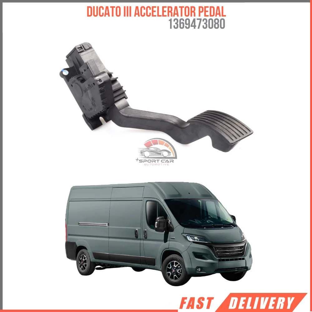 FOR DUCATO III ACCELERATOR PEDAL 1369473080 REASONABLE PRICE HIGH QUALITY FAST SHIPPING CAR PARTS