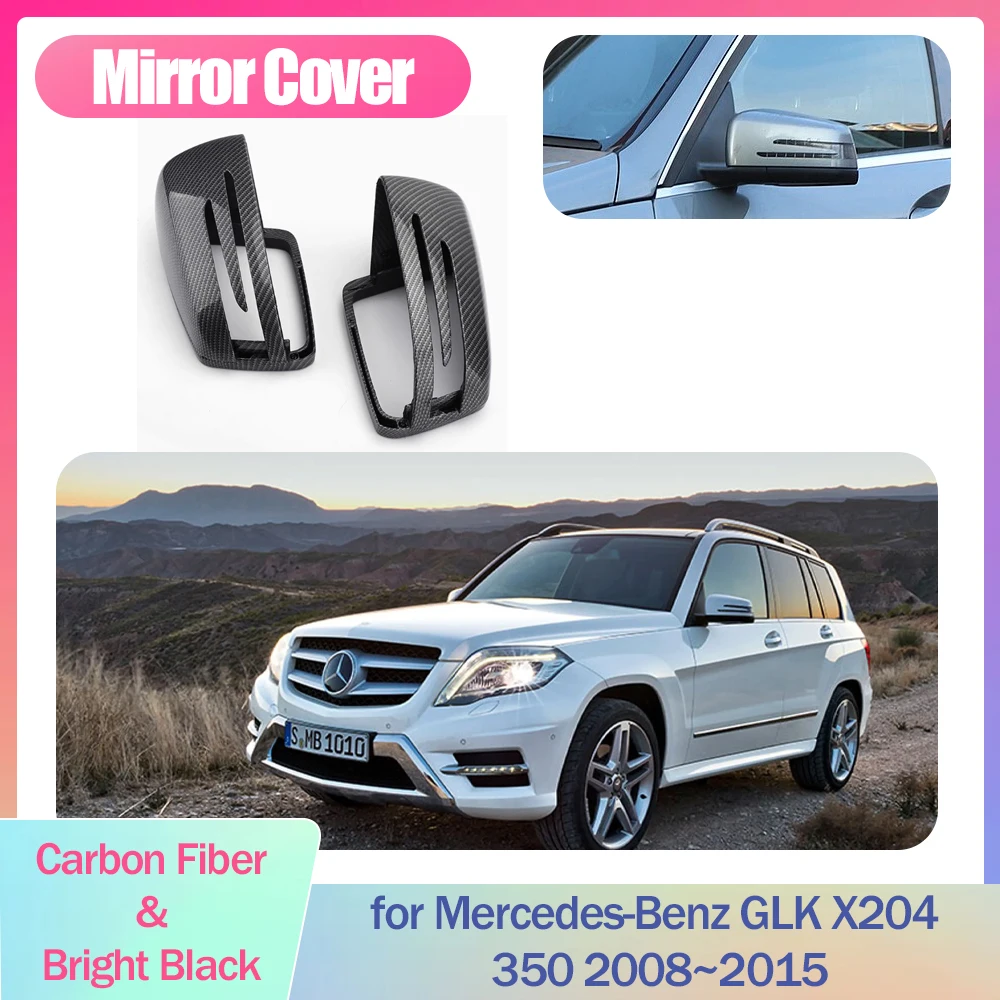 

2 шт. Крышка зеркала автомобиля для Mercedes-Benz GLK X204 350 2008~2015 2009 2010 2011 2012 2013 2014 ABS Displace Cap Wing Carbon Fibre Trim Shell Part Accessories
