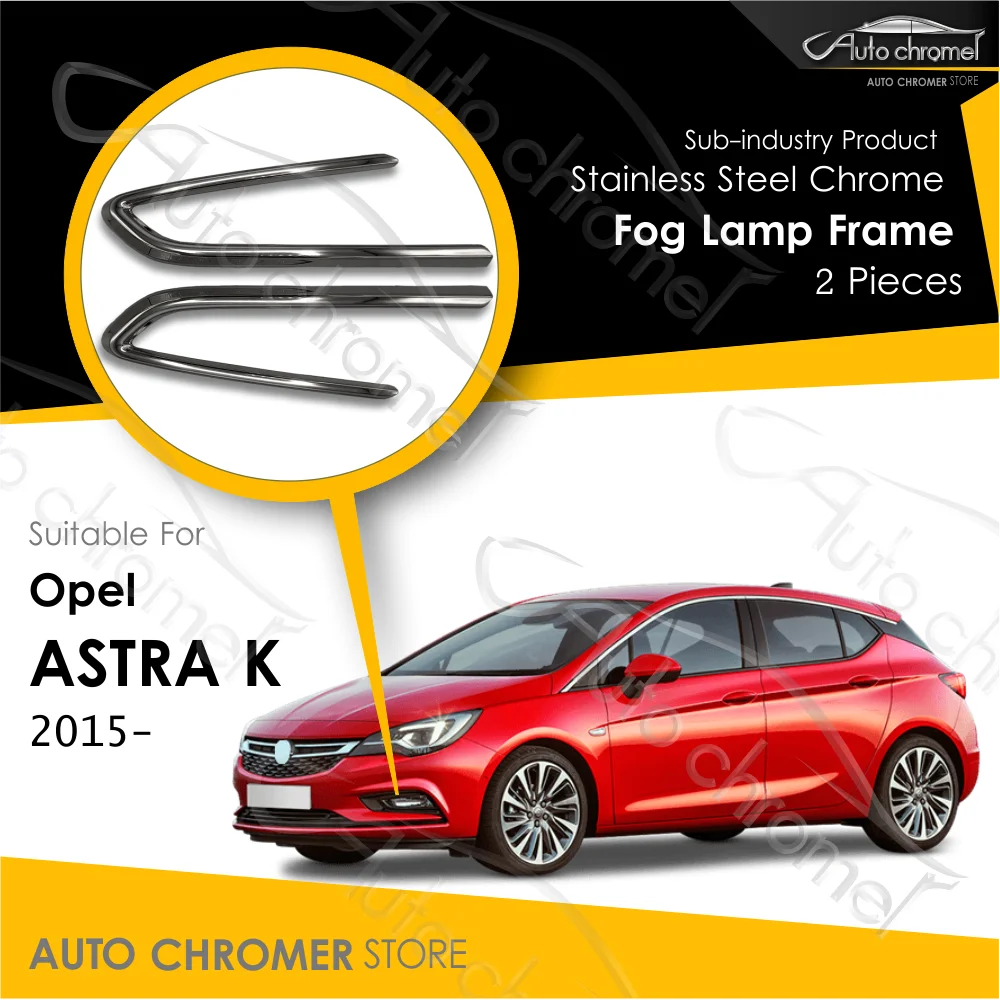 For Opel Astra K 2015 -, Vauxhall, Fog Lamp Frame,Aftermarket Product,Car Accessories,External Vehicle Parts,Tuning,Ext Pieces