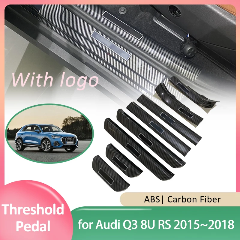 Car Door Sill Scuff Plate for Audi Q3 8U RS 2015~2018 2016 Guards Welcome Pedal Threshold Trim Strips Cover Sticker Accessories