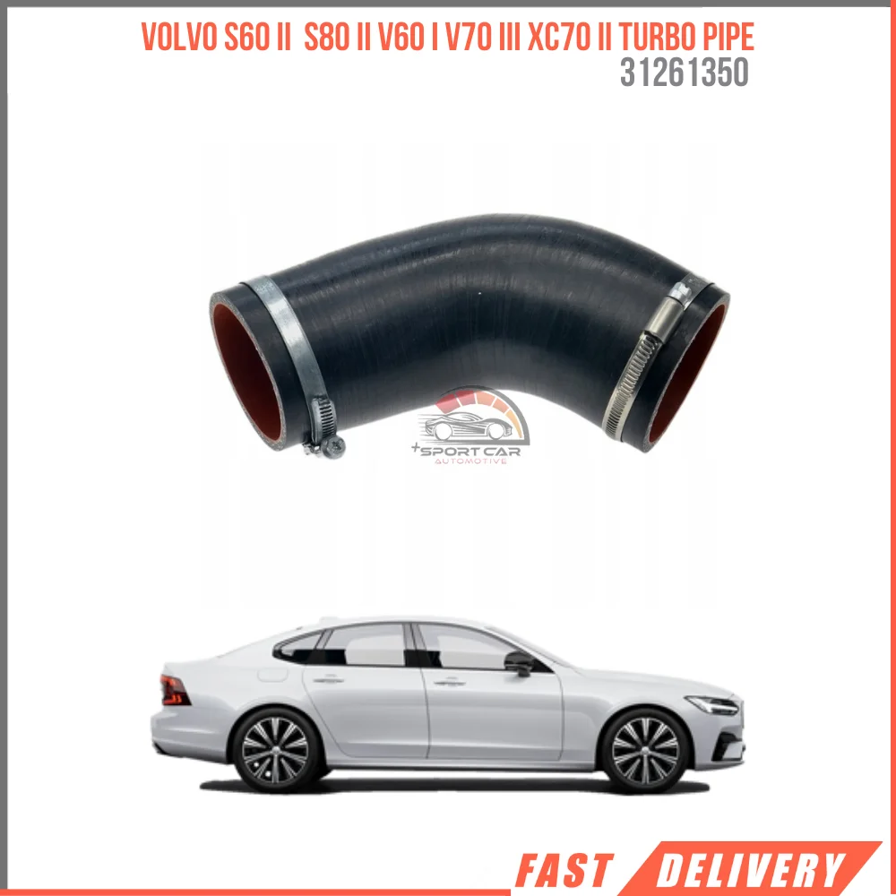 

FOR VOLVO S60 II S80 II V60 I V70 III XC70 II TURBO PIPE 31261350 HIGH QUALITY CAR PARTS AFFORDABLE PRICE DURABLE