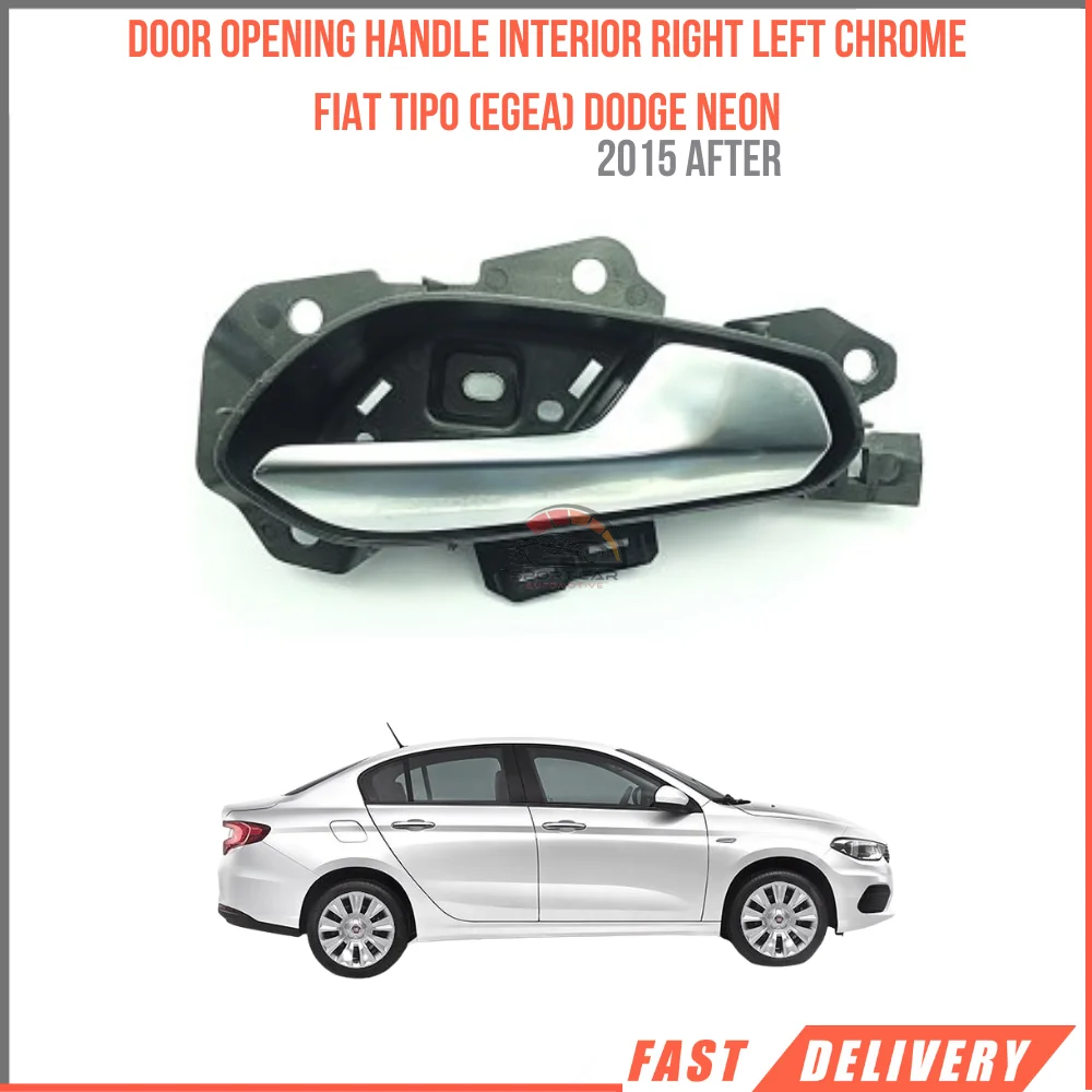 

FOR DOOR OPENING HANDLE INTERIOR RIGHT LEFT CHROME FIAT TIPO (EGEA) DODGE NEON 2015 AFTER 3564110044 3564110045 HIGH QUALITY