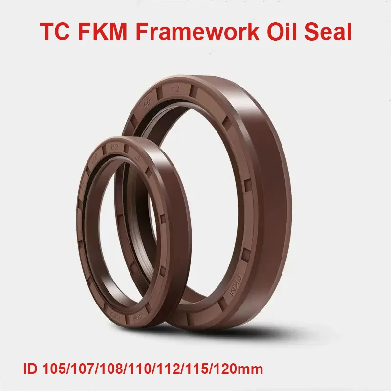 

1Pcs Brown FKM Framework Oil Seal ID 105/107/108/110/112/115/120mm OD 125-190mm Thickness 7-18mm TC Fluoro Rubber Gasket Rings