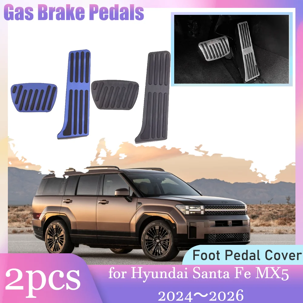 

Car Gas Brake Rest Pedals for Hyundai Santa Fe MX5 2024～2026 No Drilling Anti-Slip Alloy Footrest Cover Foot Pedal Accessories