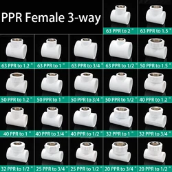 20/25/32/40/50/63mm PPR Female T-3way Connector to 1/2 3/4 1 1.2 1.5 2