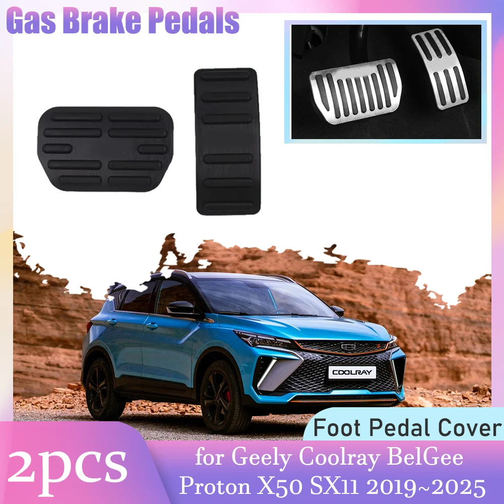 

Car Gas Brake Pedals for Geely Coolray BelGee Proton X50 SX11 2019~2025 No Drilling Anti-Slip Alloy Footrest Cover Accessories