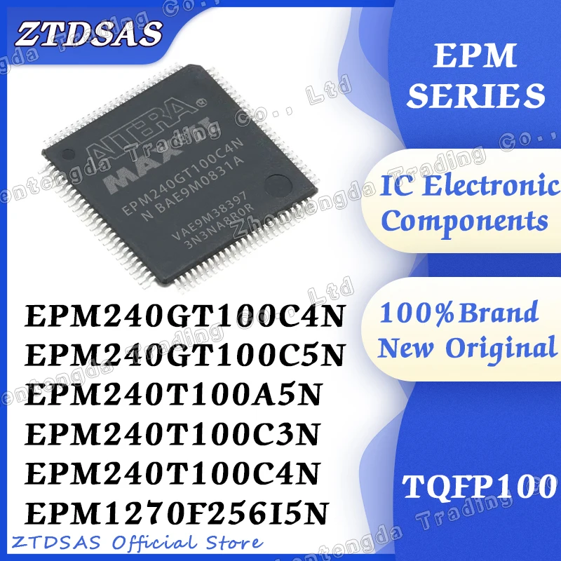 EPM240GT100C4N EPM240GT100C5N EPM240T100A5N EPM240T100C3N EPM240T100C4N EPM1270F256I5N  IC Chip