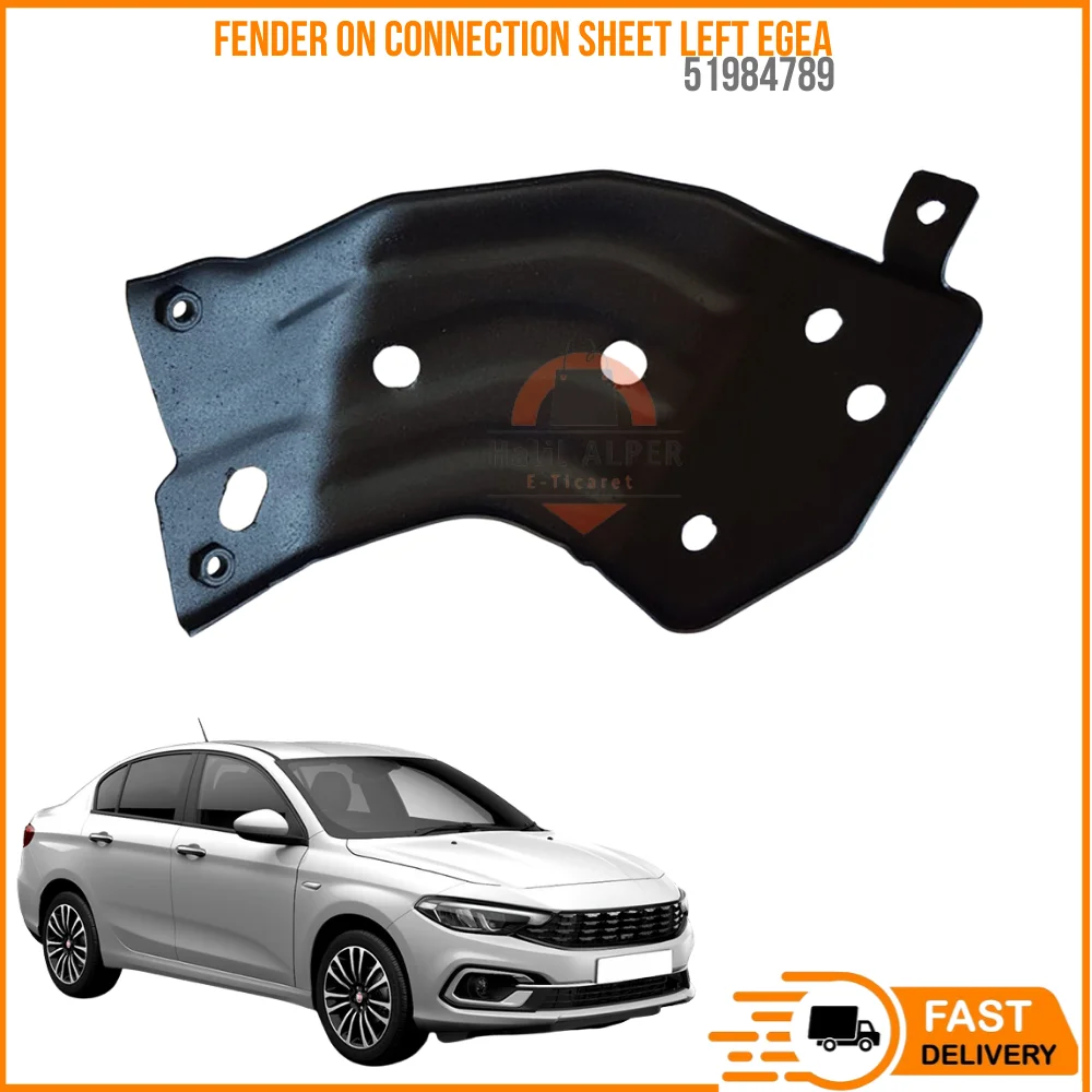 

For Fender ON CONNECTION SHEET LEFT EGEA OEM 51984789 SUPER QUALITY HIGH SATISFACTION REASONABLE PRICE FAST DELIVERY