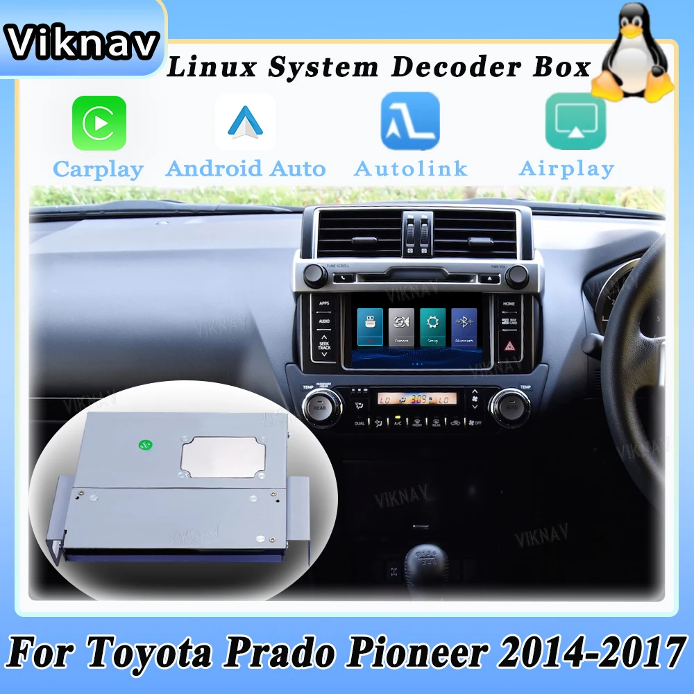 Viknav Linux System For Toyota Prado Pioneer 2014-2017 Newest Decoder Box Interface MuItimedia Wireless CarPlay Android Auto