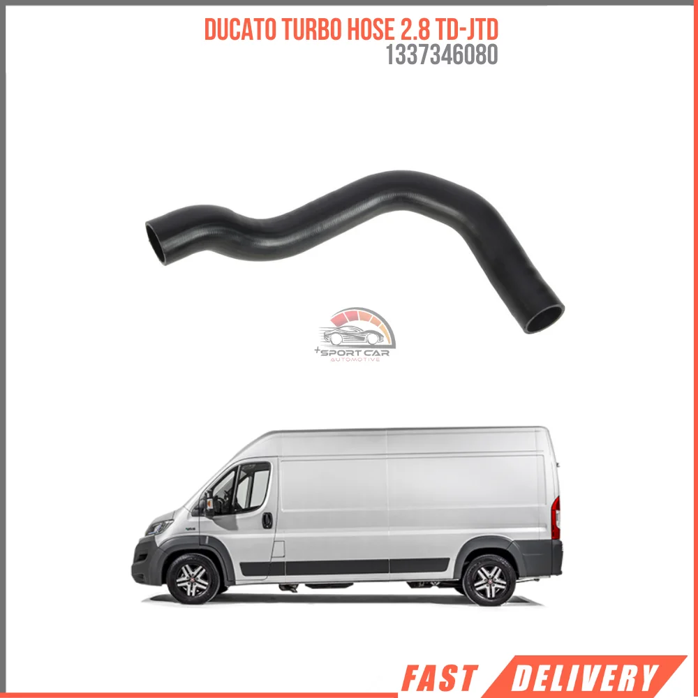 FOR DUCATO TURBO HOSE 2.8 TD-JTD 1337346080 HIGH QUALITY CAR PARTS REASONABLE PRICE FAST SHIPPING