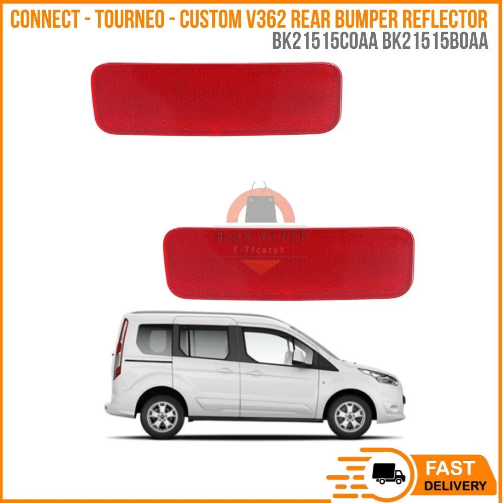 

For Connect - Tourneo - Custom V362 Rear Bumper Reflector After 2013 right left set Oem BK21515COAA BK21515BOAA super quality