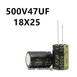 5pcs/lot 500V 47UF 500V47UF 47UF500V volume: 18X25 18*25 mm High frequency low resistance aluminum electrolytic capacitor