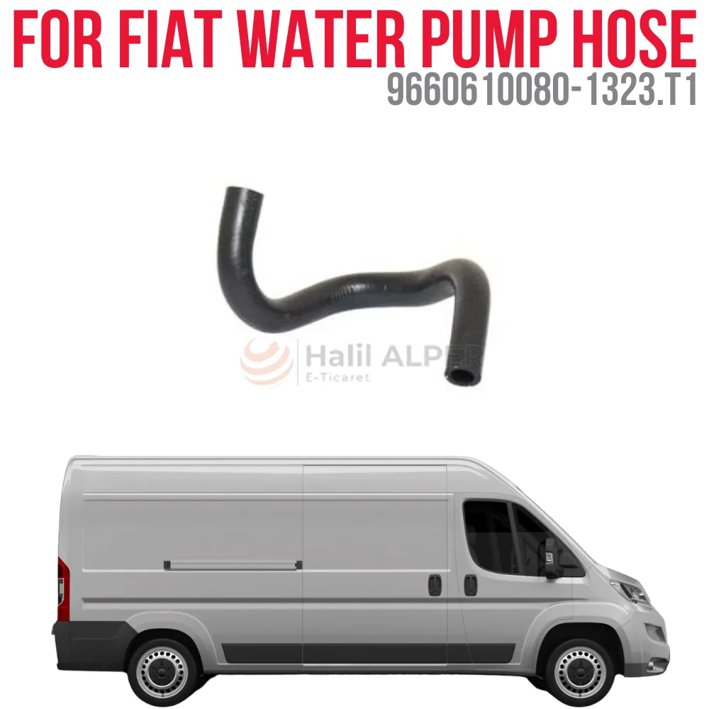 FOR WATER PUMP HOSE DUCATO III 2.2 JTD BOXER III 2.2 HDI OEM 9660610080-1323.T1.SUPER QUALITY HIGH SATISFACTION AFFORDABLE PRICE